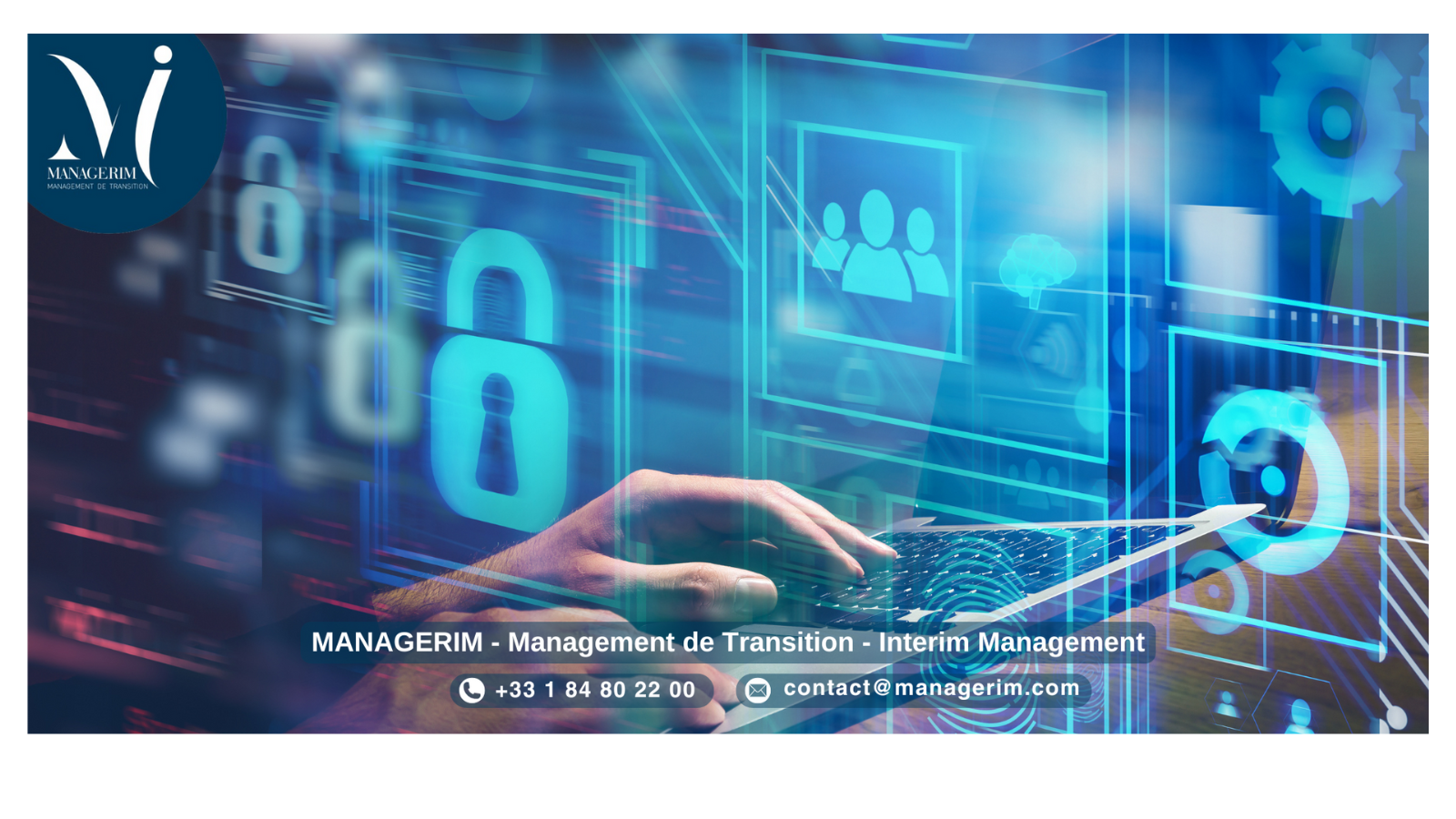 Responsable Sécurité des Systèmes d'Information (RSSI) Manager de Transition MANAGERIM