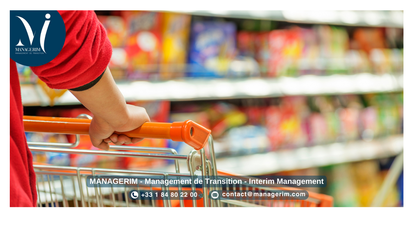 Industrie Biens de Consommation Management de Transition MANAGERIM