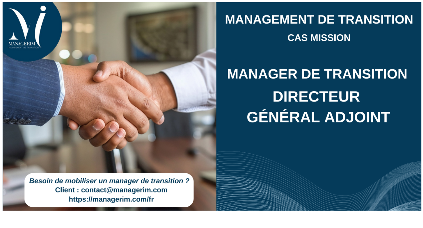 Manager de Transition Directeur Général Adjoint ESS MANAGERIM