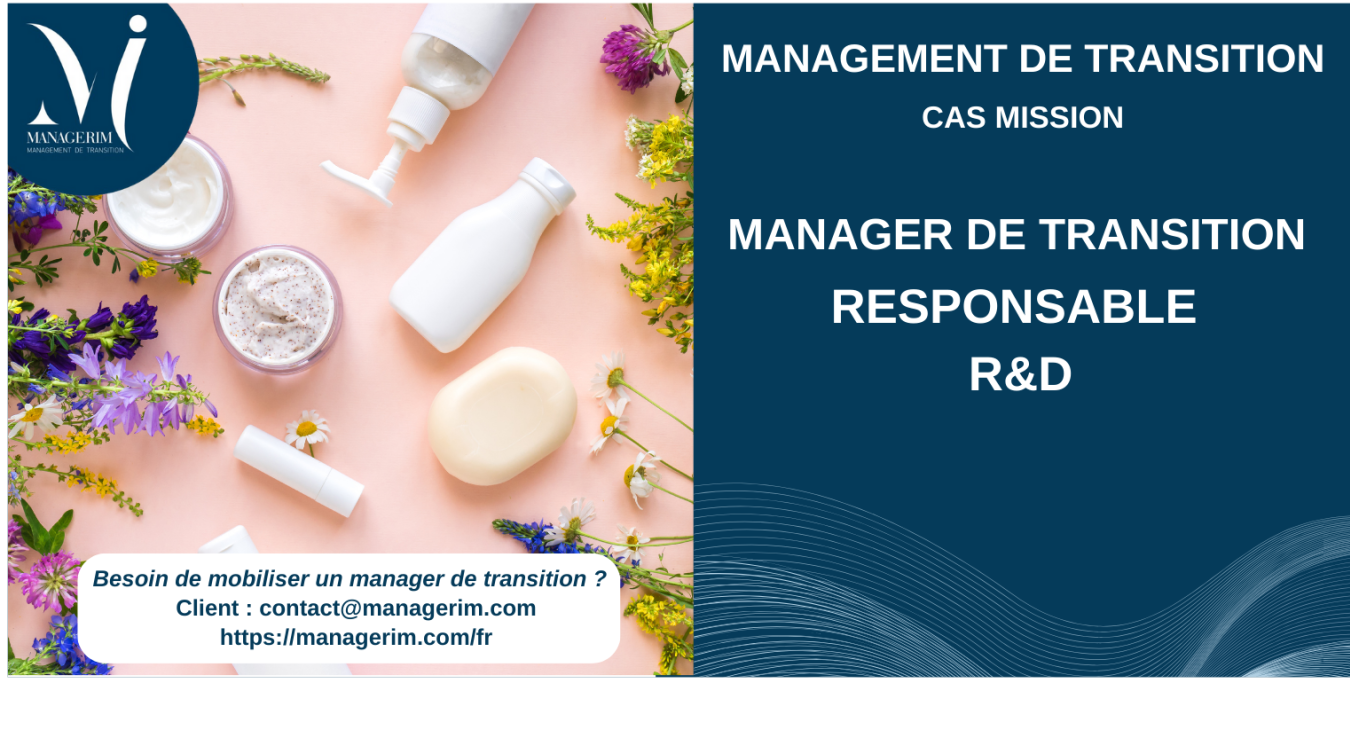 Manager de Transition Directeur R&D Cosmetique MANAGERIM