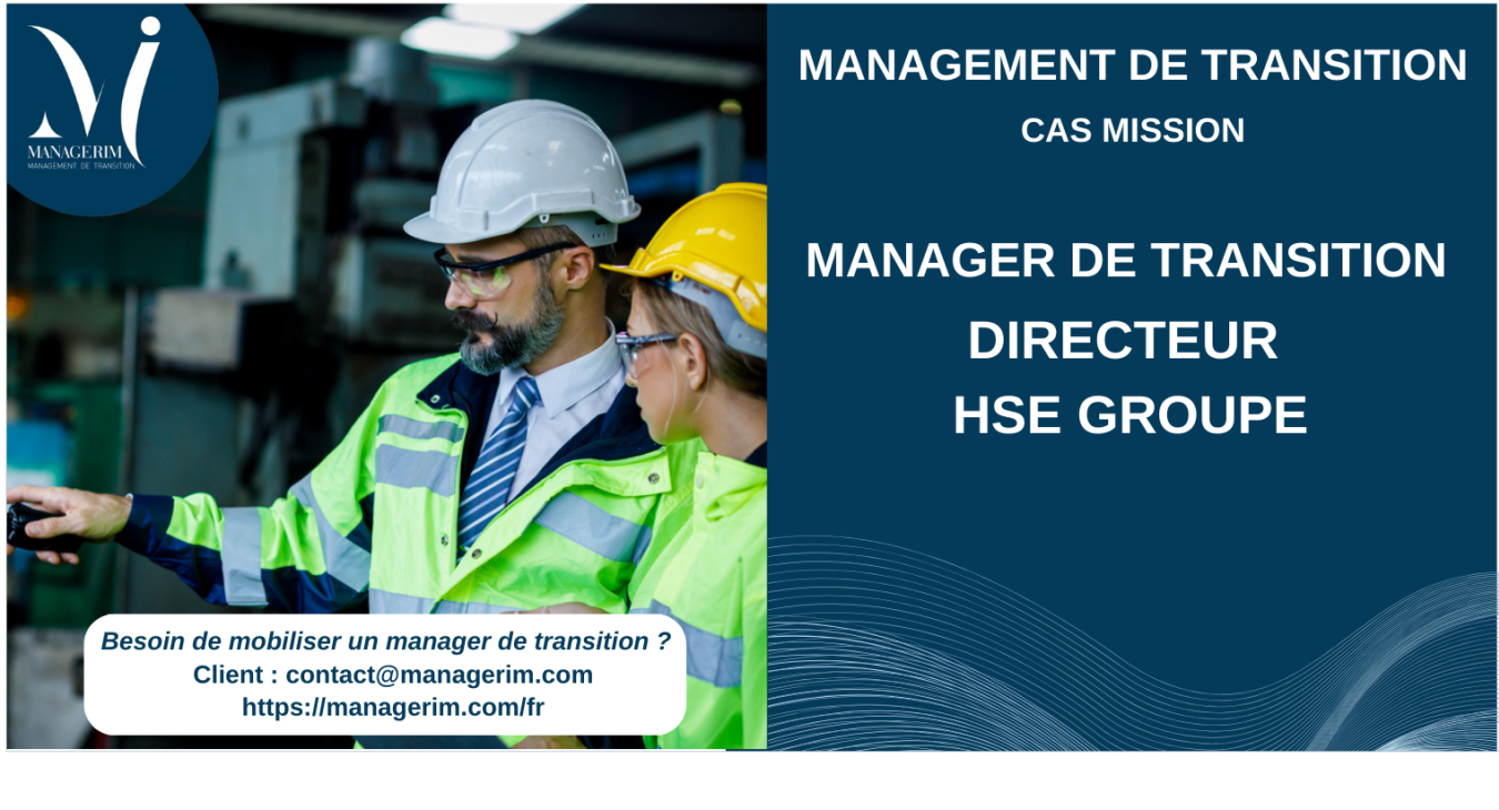 Manager de Transition Directeur HSE Groupe MANAGERIM