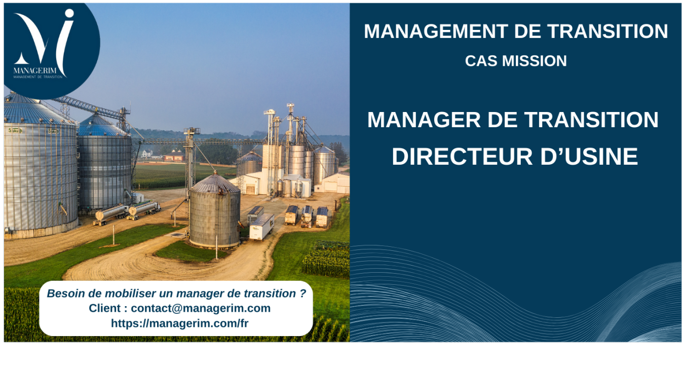 Manager de Transition Directeur d'Usine Coopérative Agricole MANAGERIM