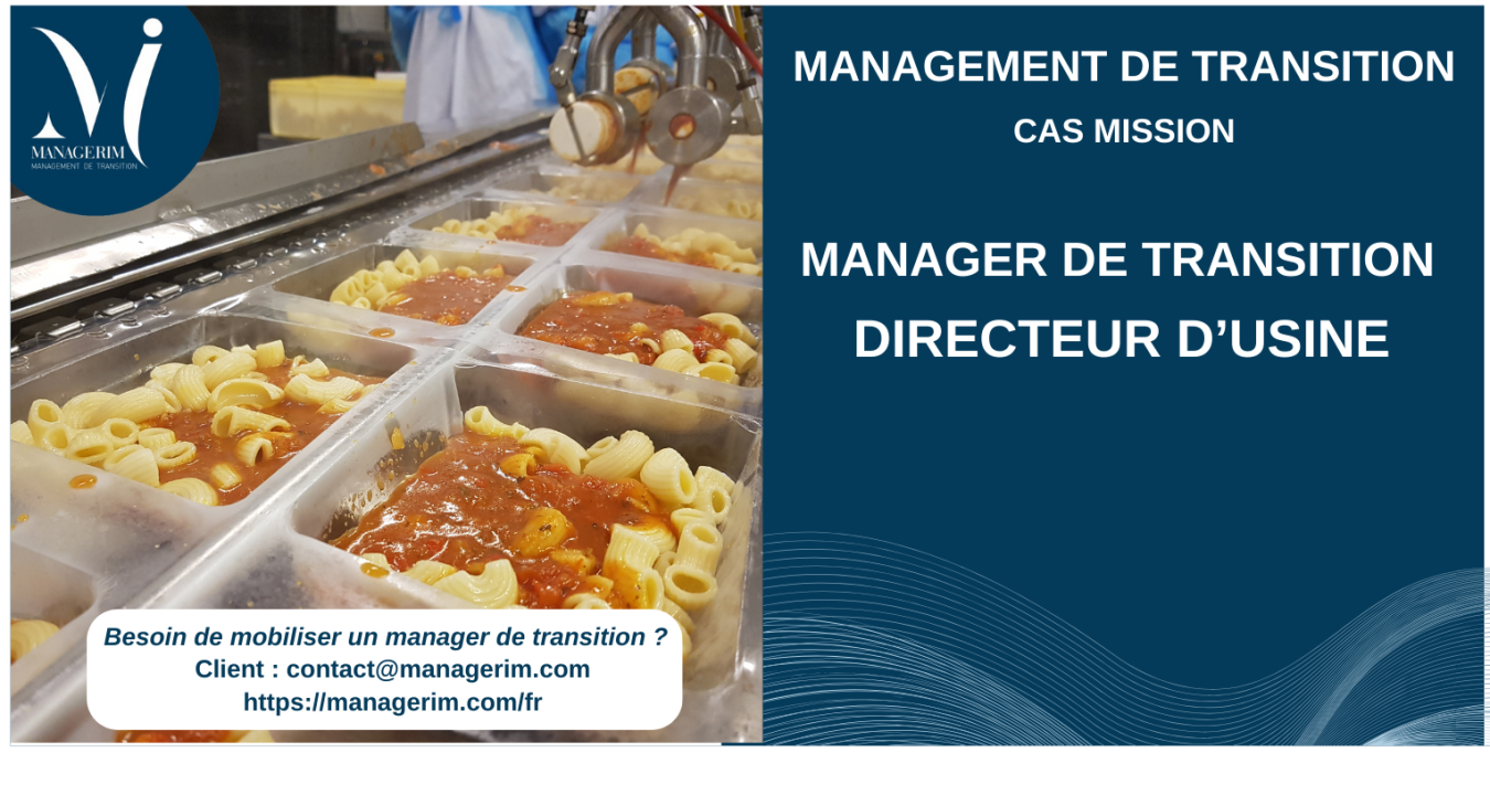 Manager de Transition Directeur d'Usine Plats Cuisinés MANAGERIM