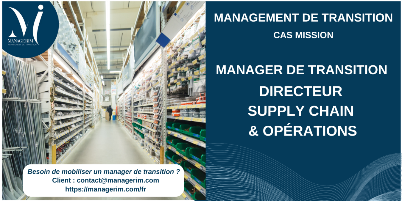 Manager de Transition Directeur Supply Chain et Opérations MANAGERIM