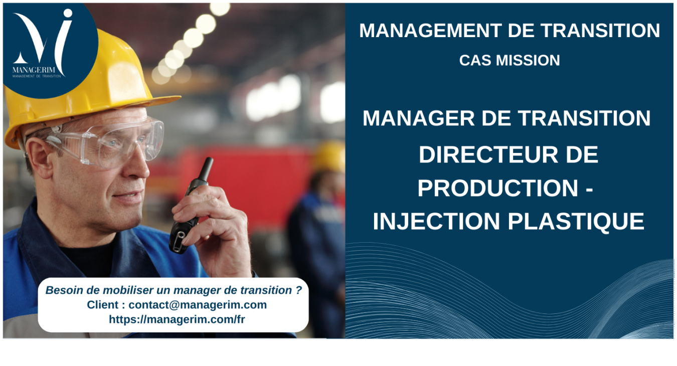 Manager de Transition Dirceteur Production Injection Plastique MANAGERIM