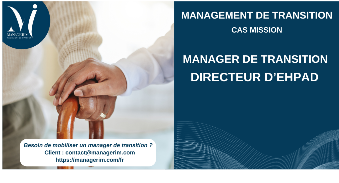 Manager de Transition Dirceteur EHPAD MANAGERIM