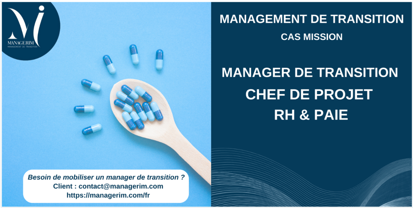 Manager de Transition Chef de Projet RH et Paie Pharmaceutique MANAGERIM