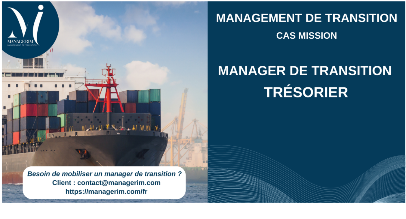 Manager de Transition Trésorier Opérateur Logistique MANAGERIM