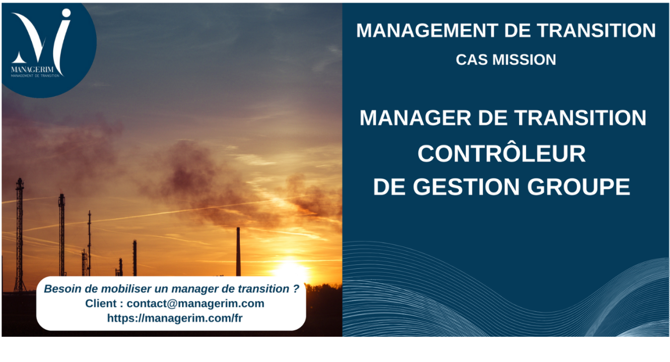 Manager de Transition Contrôleur de Gestion Groupe Secteur Industriel Industrie MANAGERIM