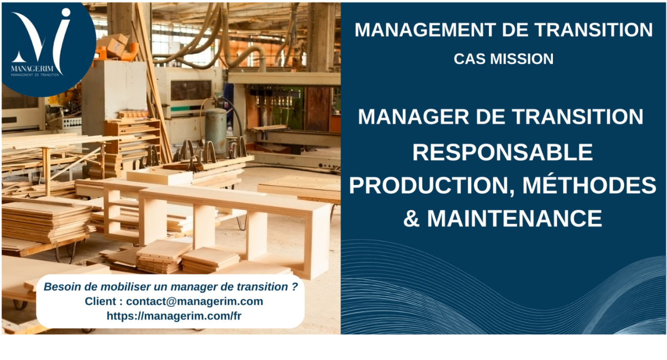 Manager de Transition Responsable Production Méthodes Maintenance Secteur bois et meubles ameublement MANAGERIM