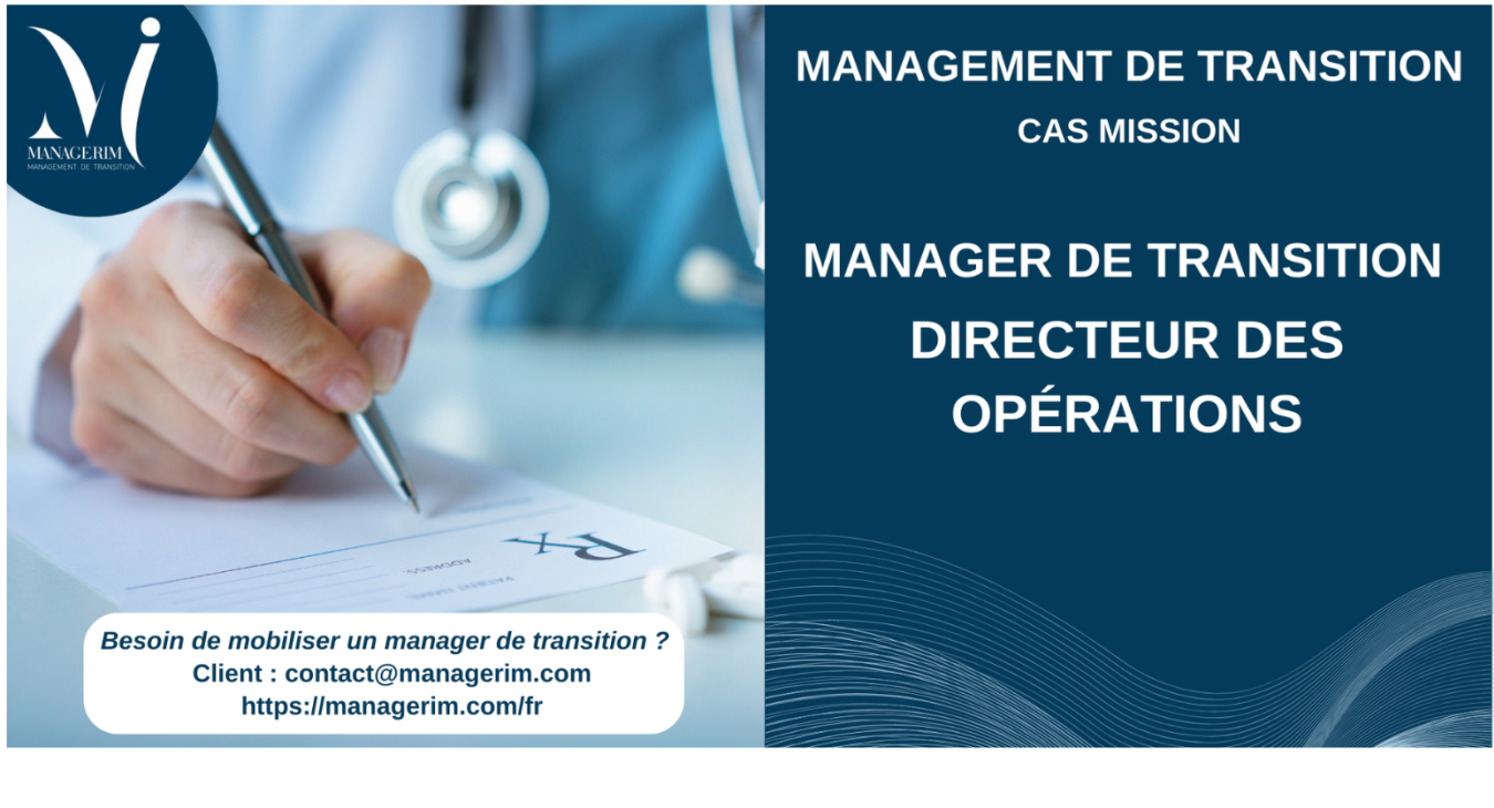 Manager de Transition Directeur des Opérations secteur médical MANAGERIM