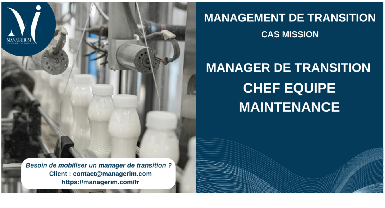 Manager de Transition Chef Equipe maintenance agroalimentaire MANAGERIM