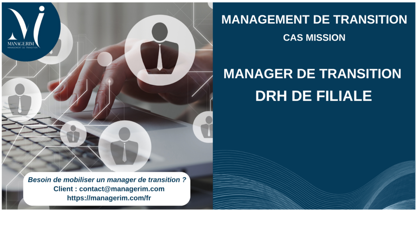 Manager de Transition Directeur des Ressources Humaines DRH Services à l'industrie MANAGERIM