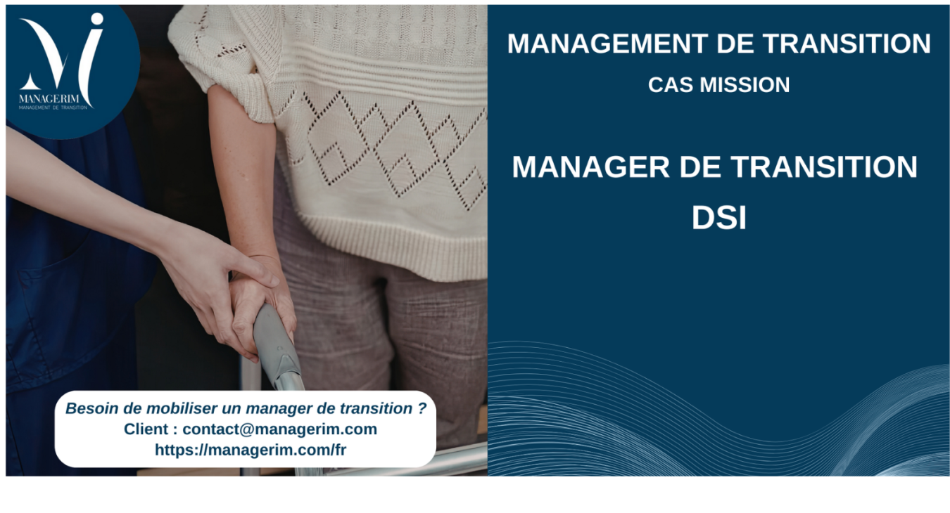 Management de Transition Directeur des Systèmes d’Information Services à la personne Médico Social MANAGERIM