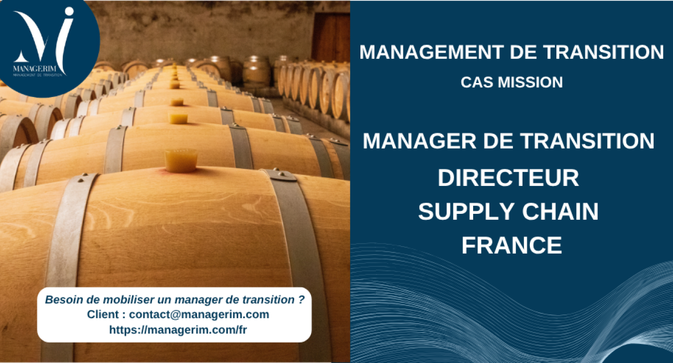 Manager de Transition Directeur Supply Chain Agroalimentaire Vins Spiritueux MANAGERIM