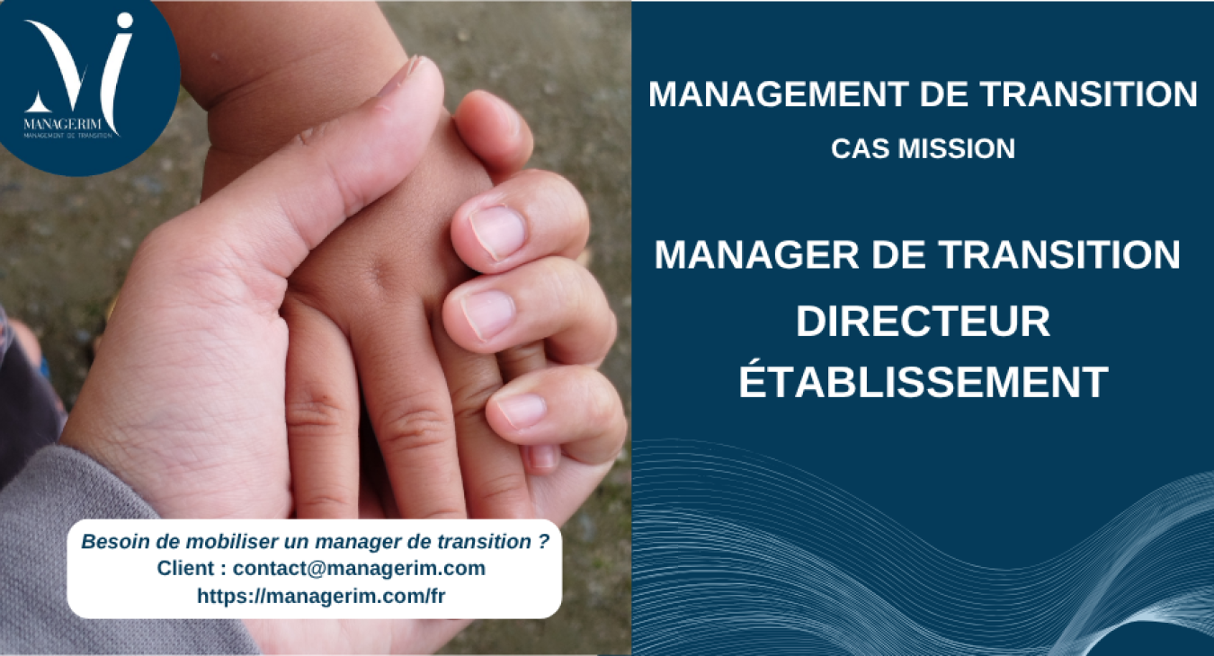 Management de Transition Directeur Etablissement Médico Social Protection de l'Enfance Administration Provisoire MANAGERIM
