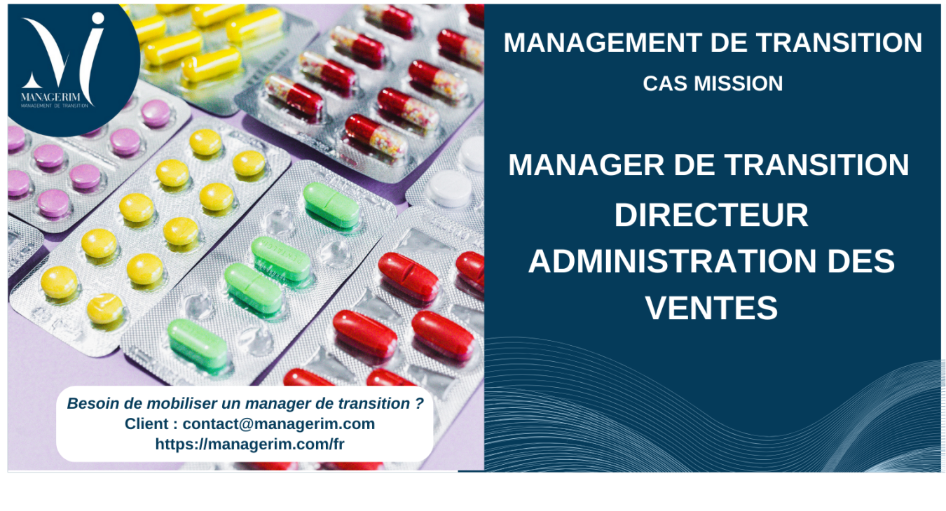 Manager de Transition Directeur Administration des Ventes Pharmaceutique MANAGERIM