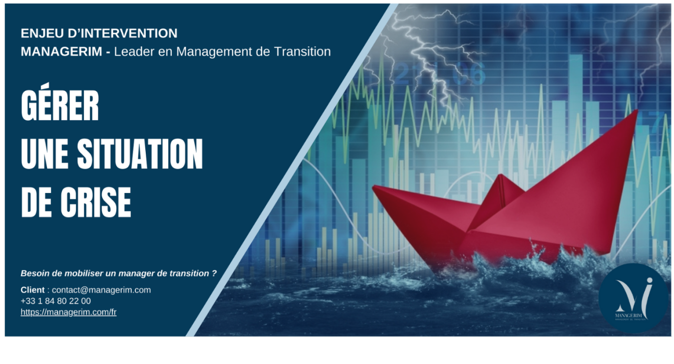 Gérer une situation de crise avec le Managemùent de Transition MANAGERIM