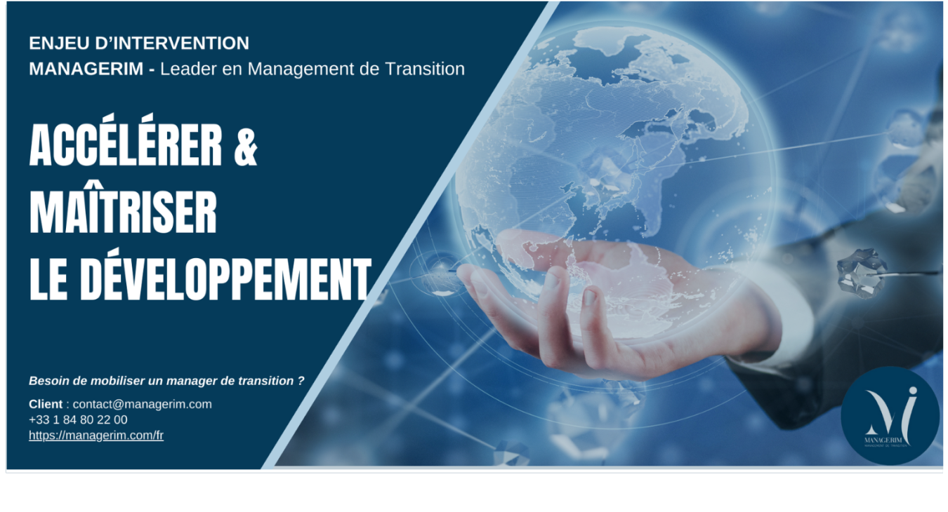 Accélérer et Maîtriser le Développement avec le Management de Transition MANAGERIM