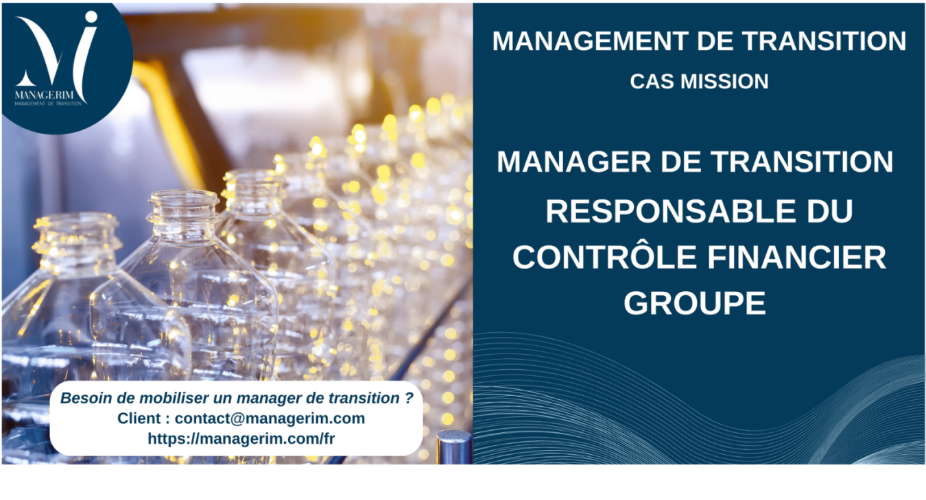 Manager de Transition Responsable du Contrôle Financier Groupe Packaging MANAGERIM