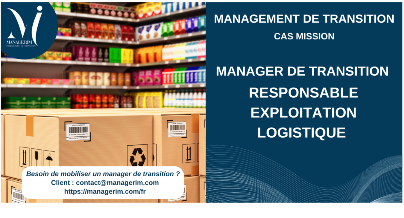 Management de Transition Responsable Exploitation Logistique Secteur Distribution MANAGERIM