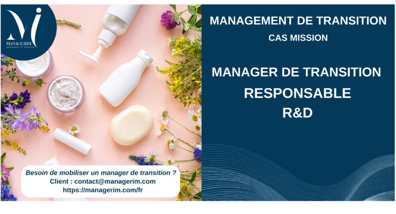 Manager de Transition Directeur R&D Cosmetique MANAGERIM