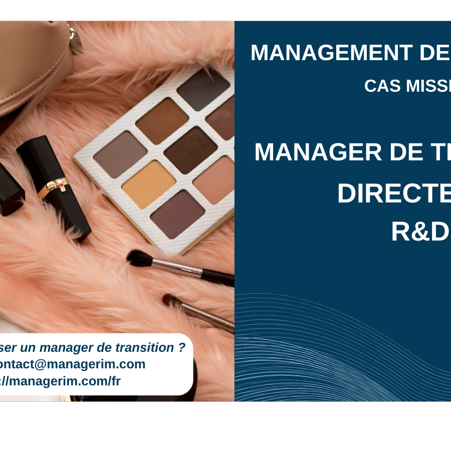 Manager de Transition Directeur R&D Cosmetique MANAGERIM