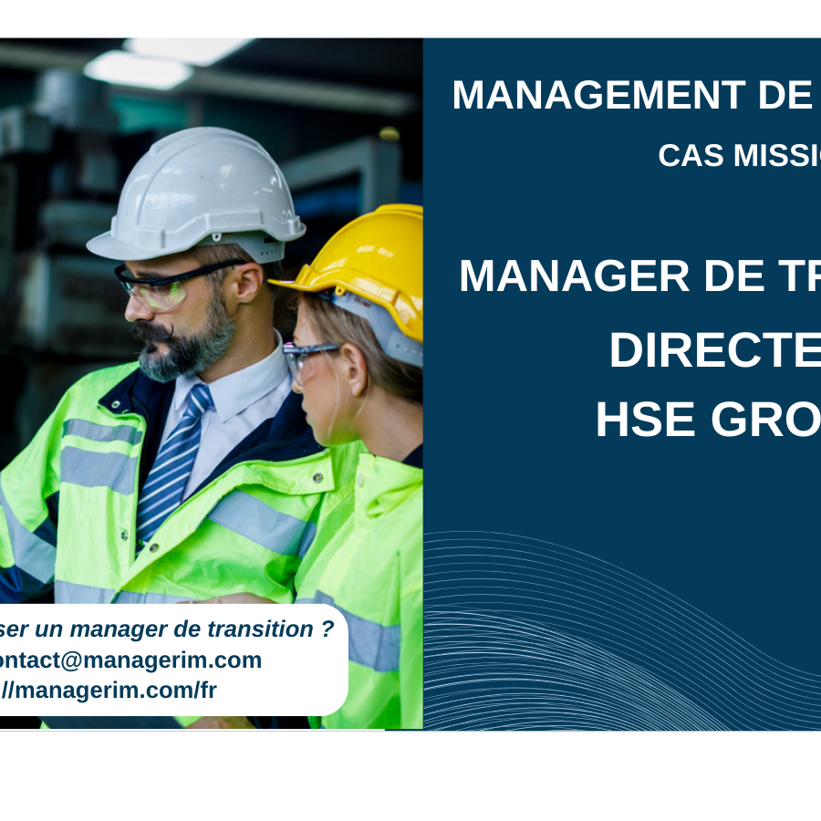 Manager de Transition Directeur HSE Groupe MANAGERIM