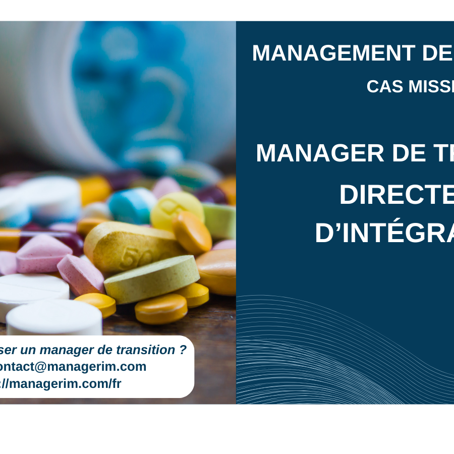 Manager de Transition Directeur Intégration Industrie Pharmaceutique MANAGERIM