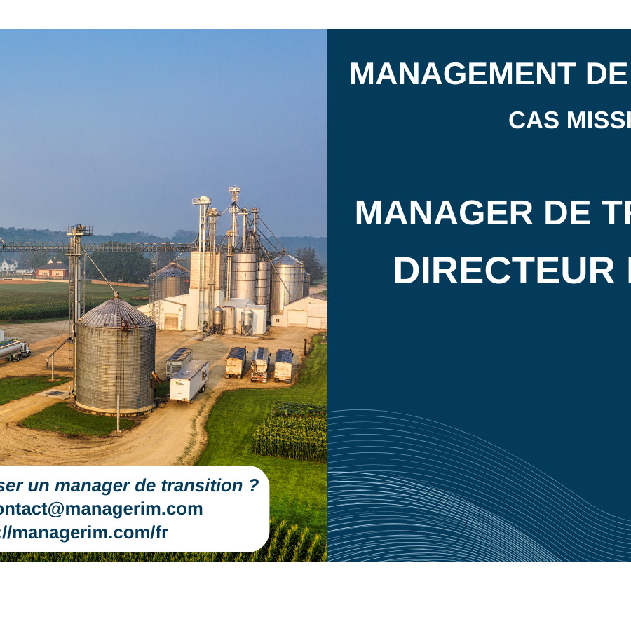 Manager de Transition Directeur d'Usine Coopérative Agricole MANAGERIM