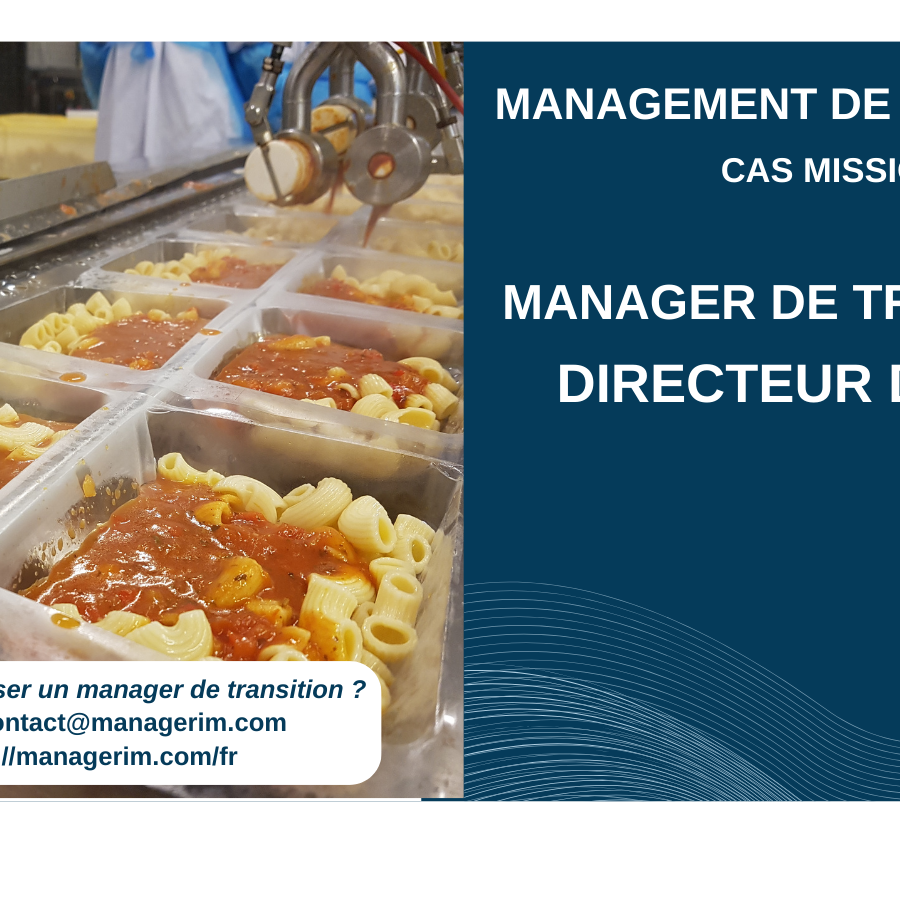 Manager de Transition Directeur d'Usine Plats Cuisinés MANAGERIM