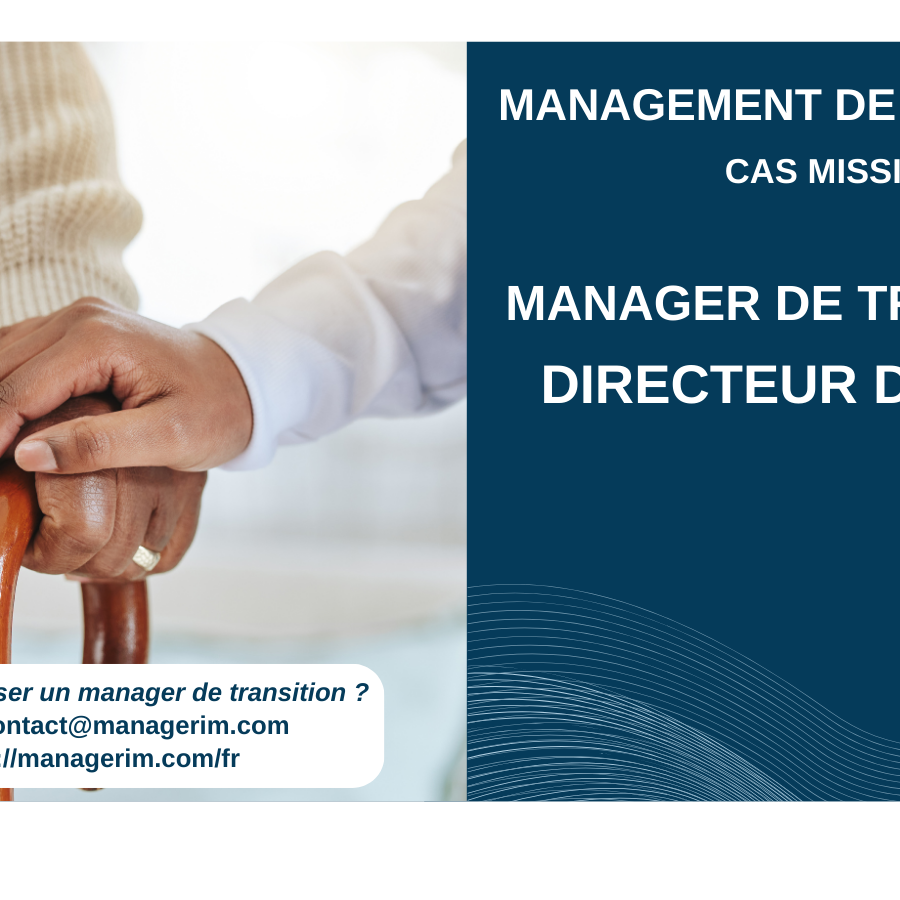 Manager de Transition Dirceteur EHPAD MANAGERIM