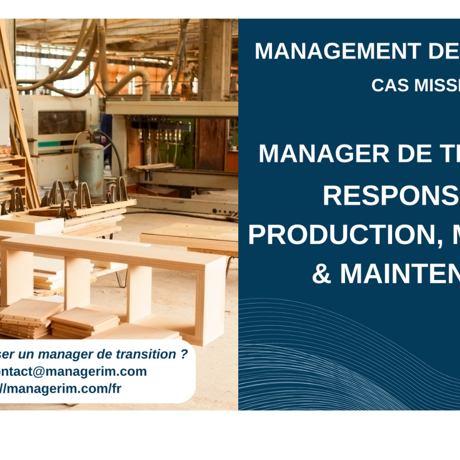 Manager de Transition Responsable Production Méthodes Maintenance Secteur bois et meubles ameublement MANAGERIM