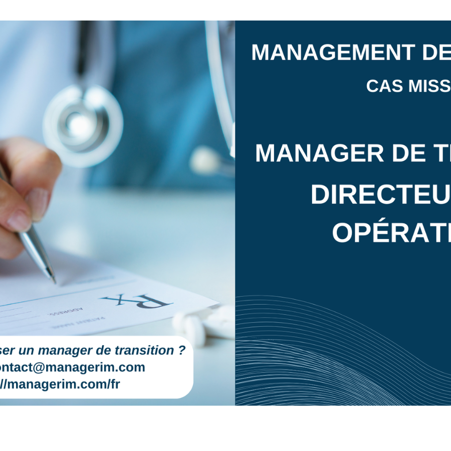 Manager de Transition Directeur des Opérations secteur médical MANAGERIM