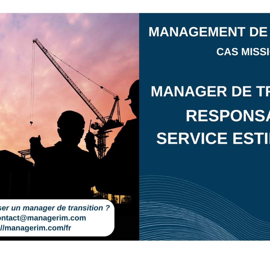 Manager de Transition Responsable Service Estimations Ingénierie et Construction MANAGERIM