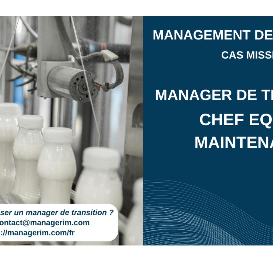 Manager de Transition Chef Equipe maintenance agroalimentaire MANAGERIM