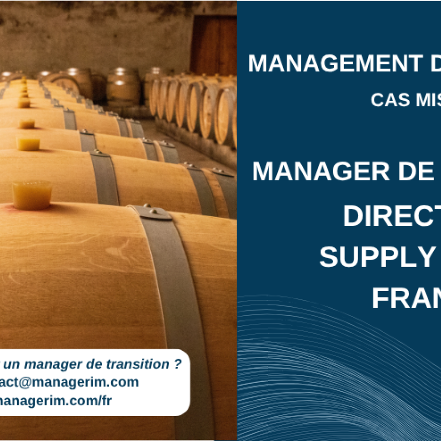Manager de Transition Directeur Supply Chain Agroalimentaire Vins Spiritueux MANAGERIM