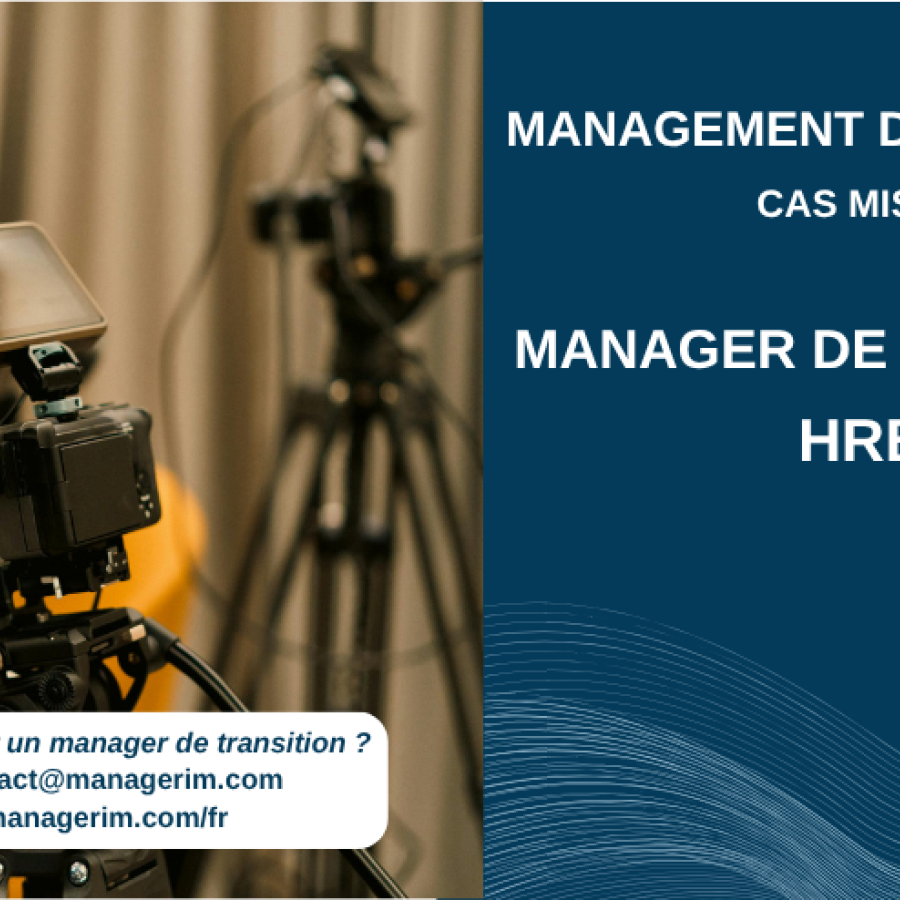 Management de Transition HRBP Médias MANAGERIM