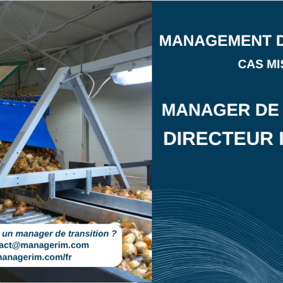 Manager de Transition Directeur Industriel Industrie Agroalimentaire MANAGERIM