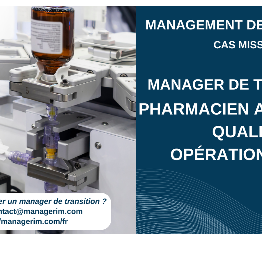 Management de Transition Pharmacien Assurance Qualité Industrie Pharmaceutique MANAGERIM