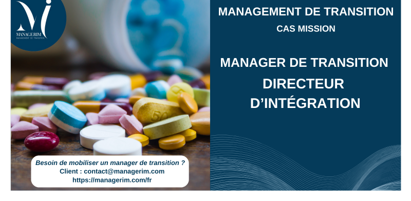 Manager de Transition Directeur Intégration Industrie Pharmaceutique MANAGERIM