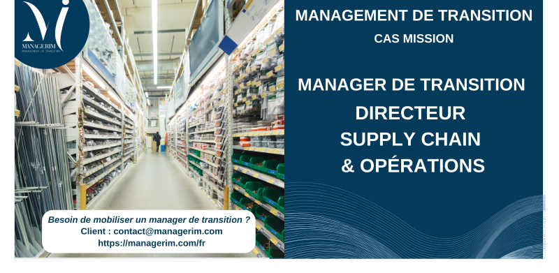 Manager de Transition Directeur Supply Chain et Opérations MANAGERIM