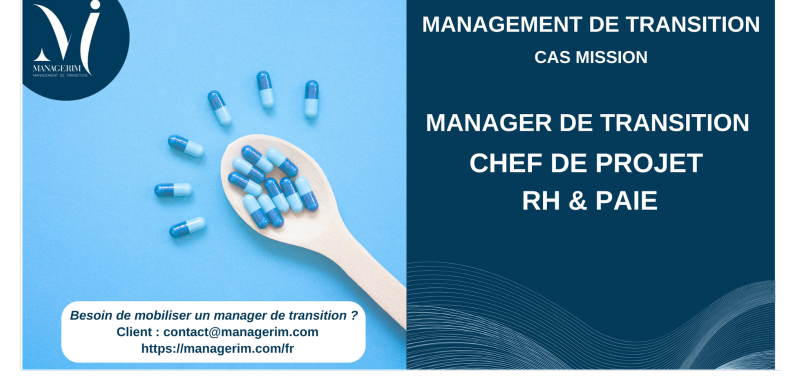 Manager de Transition Chef de Projet RH et Paie Pharmaceutique MANAGERIM