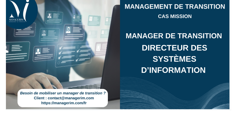 Manager de Transition Directeur des Systèmes d’Information Services MANAGERIM