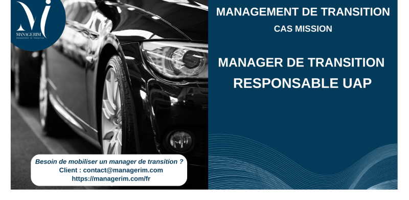 Manager de Transition Responsable UAP Automobile MANAGERIM