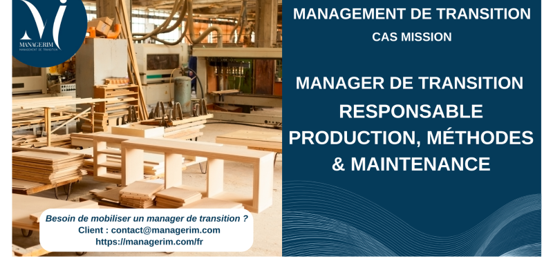 Manager de Transition Responsable Production Méthodes Maintenance Secteur bois et meubles ameublement MANAGERIM