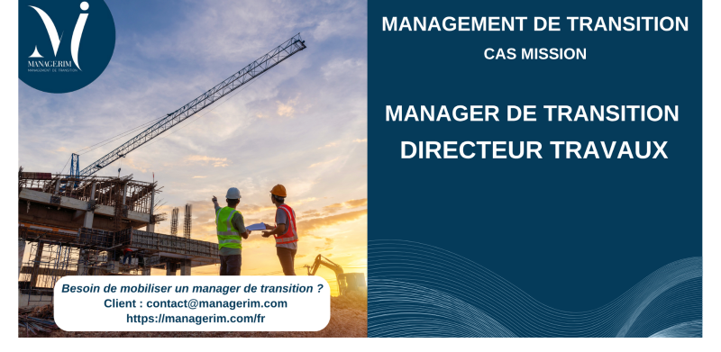 Manager de Transition Directeur de Travaux BTP Infrastructures MANAGERIM
