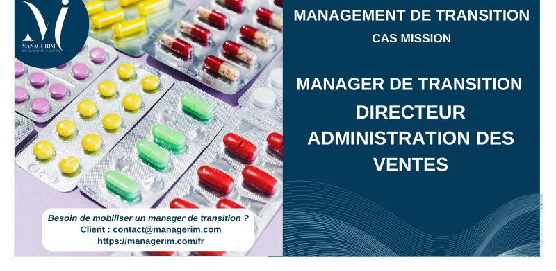 Manager de Transition Directeur Administration des Ventes Pharmaceutique MANAGERIM
