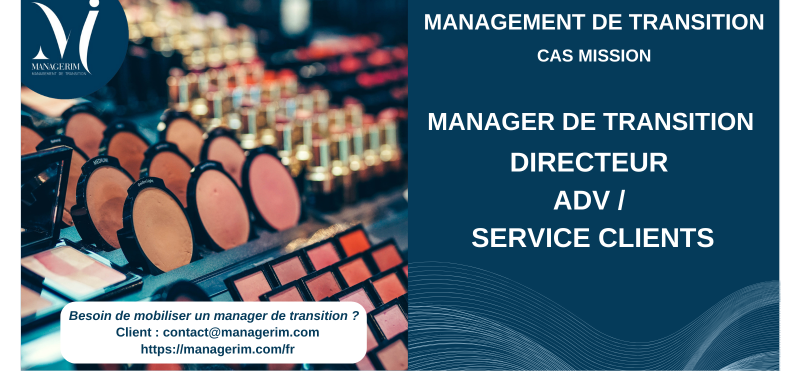 Manager de Transition ADV Service Clients Cosmetique MANAGERIM