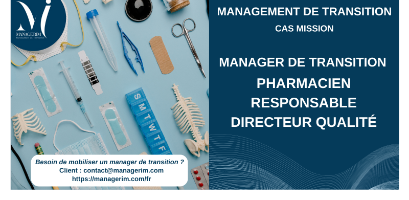 Manager de Transition Pharmacien Responsable Directeur Qualité MANAGERIM